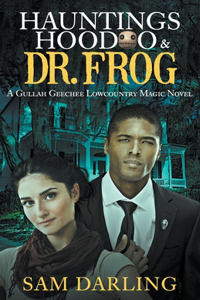 Hauntings, Hoodoo & Dr. Frog