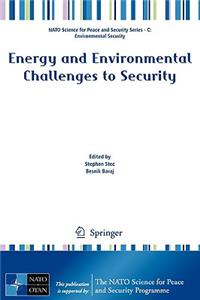 Energy and Environmental Challenges to Security