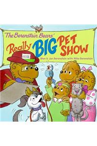 Berenstain Bears' Really Big Pet Show