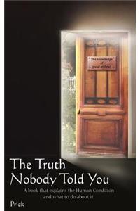 The Truth Nobody Told You