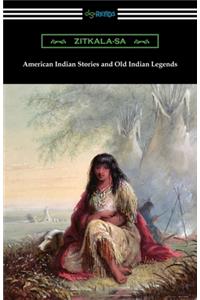 American Indian Stories and Old Indian Legends
