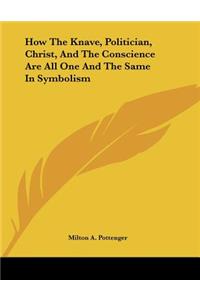 How the Knave, Politician, Christ, and the Conscience Are All One and the Same in Symbolism