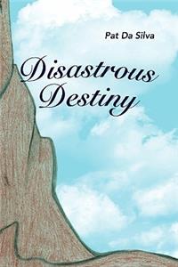 Disastrous Destiny