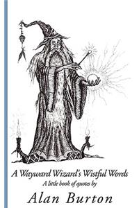 A Wayward Wizard's Wistful Words