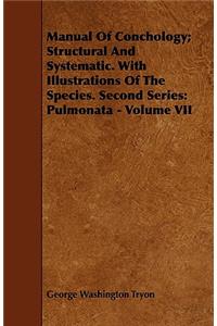 Manual Of Conchology; Structural And Systematic. With Illustrations Of The Species. Second Series