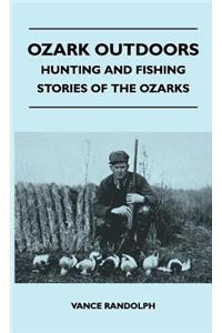 Ozark Outdoors - Hunting And Fishing Stories Of The Ozarks