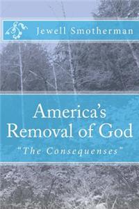 America's Removal of God: The Consequences