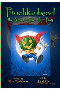 Punchkinhead, the Never-Give-Up Boy