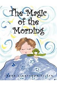 Magic of the Morning