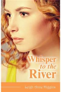 Whisper to the River