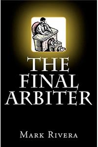 The Final Arbiter