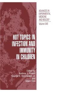 Hot Topics in Infection and Immunity in Children