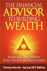 Financial Advisor to Building Wealth - Spring 2011 Edition