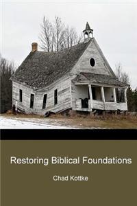 Restoring Biblical Foundations
