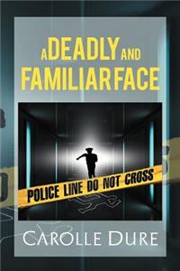 Deadly and Familiar Face