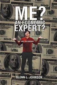 Me? An Economic Expert?