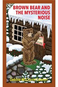 Brown Bear and the Mysterious Noise