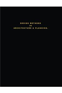 Design Methods in Architecture & Planning. 