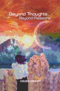 Beyond Thoughts...Beyond Reasons