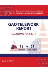 GAO Telework Report, Calendar Year 2011