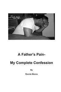 Father's Pain-My Complete Confession