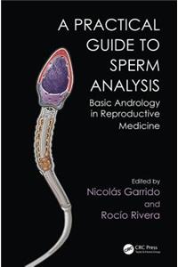 Practical Guide to Sperm Analysis