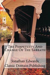 Perpetuity And Change Of The Sabbath