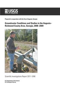 Groundwater Conditions and Studies in the Augusta? Richmond County Area, Georgia, 2008?2009