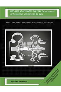 1995-1998 VOLKSWAGEN GOLF TDI Turbocompresor Reconstruir y Reparación de Guía