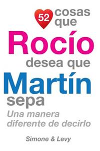 52 Cosas Que Rocío Desea Que Martín Sepa: Una Manera Diferente de Decirlo