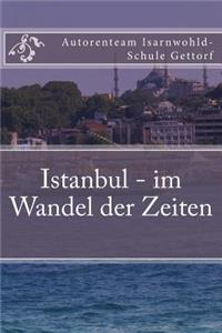 Istanbul - im Wandel der Zeiten