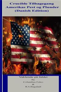 Crucible Tilbagegang: Amerikas Pest Og Plunder
