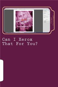 Can I Xerox That For You?