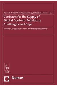 Contracts for the Supply of Digital Content: Regulatory Challenges and Gaps: Munster Colloquia on EU Law and the Digital Economy