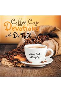 Coffee Cup Devotions with Dr.Tabb