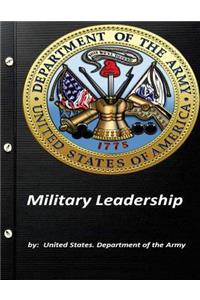 Military Leadership by United States. Department of the Army