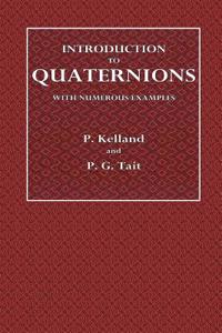 Introduction to Quaternions: With Numerous Examples