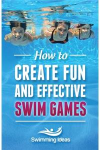 How to Create Fun and Effective Swim Games