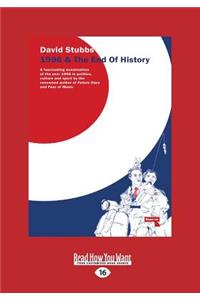 1996 and the End of History (Large Print 16pt)