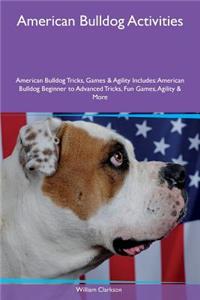 American Bulldog Activities American Bulldog Tricks, Games & Agility Includes