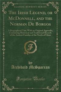 The Irish Legend, or McDonnell, and the Norman de Borgos