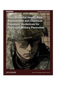 Technical Guide 230 Environmental Health Risk Assessment and Chemical Exposure Guidelines for Deployed Military Personnel