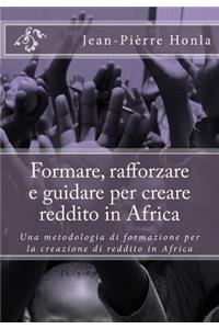 Formare, rafforzare e guidare per creare reddito in Africa