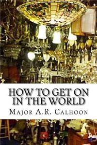 How to Get on in the World