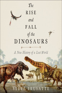 Rise and Fall of the Dinosaurs Lib/E