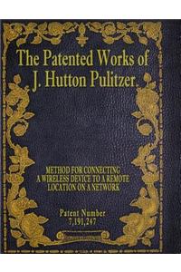 The Patented Works of J. Hutton Pulitzer - Patent Number 7,191,247