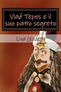 Vlad Tepes E Il Suo Patto Segreto