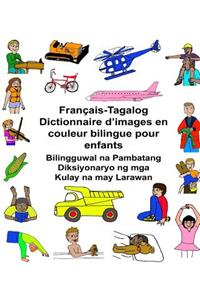 Français-Tagalog Dictionnaire d'images en couleur bilingue pour enfants Bilingguwal na Pambatang Diksiyonaryo ng mga Kulay na may Larawan
