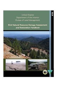 BLM Natural Resource Damage Assessment and Restoration Handbook