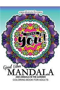 Good Vibes Mandala and Animals in the Garden Coloring Book For Adults